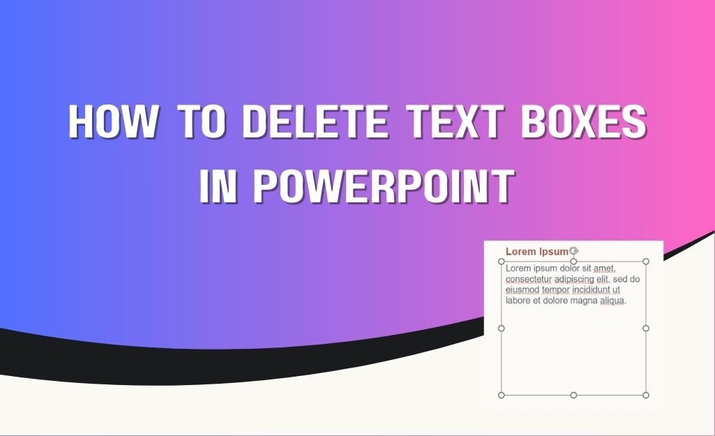 how to delete text boxes in powerpoint graphic