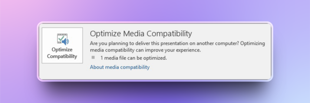 optimize media compatibility