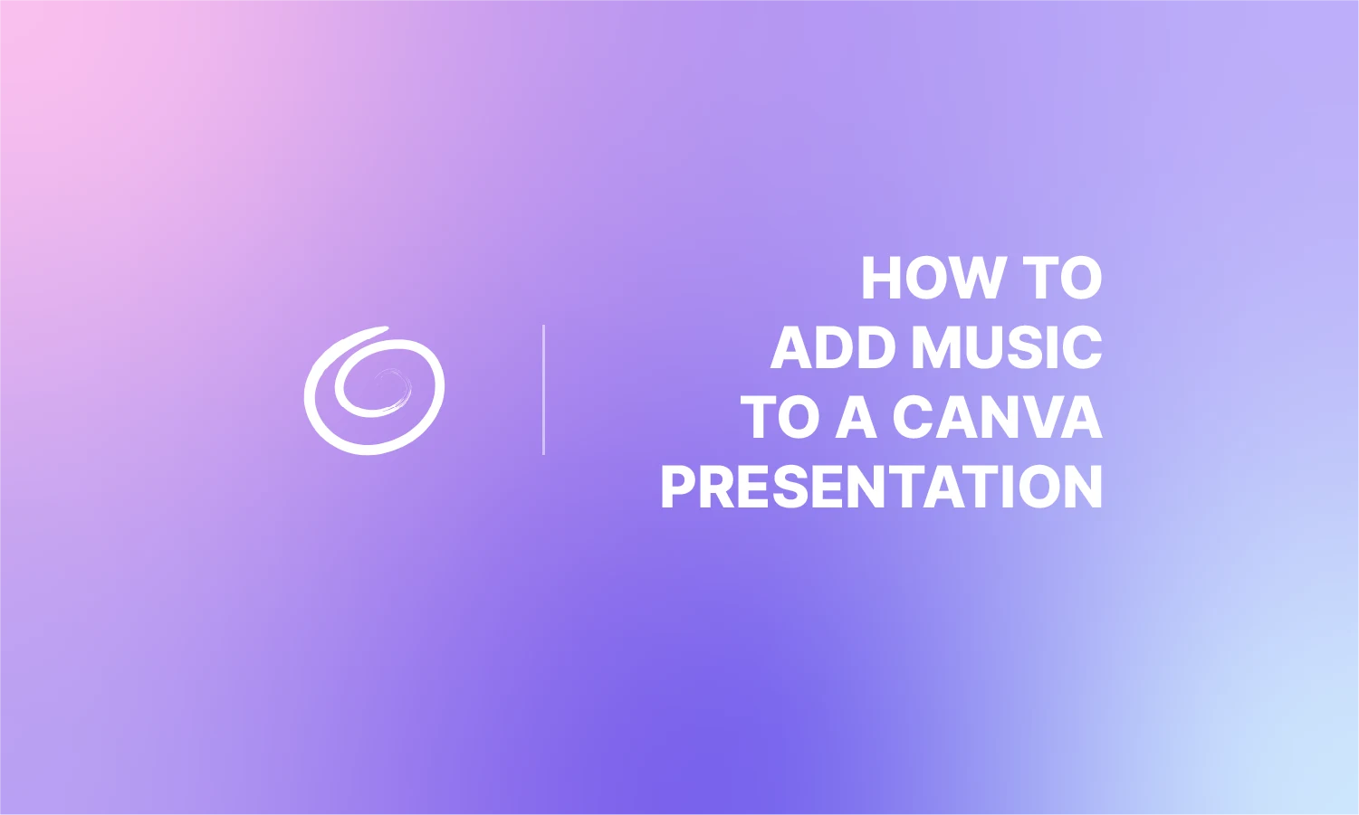 Gradient purple background with white Canva logo and text "How to add music to a Canva presentation.