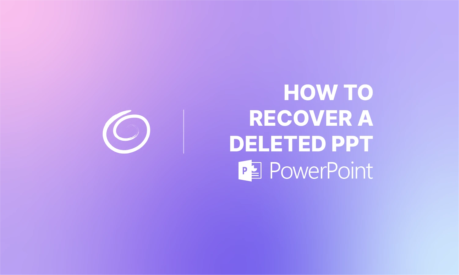 Gradient purple and pink background with white text "How to recover a deleted PPT" and PowerPoint logo.