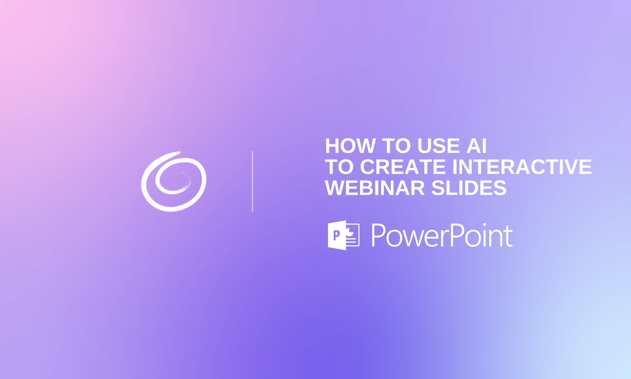 Gradient purple and pink background with white text reading "How to use AI to create interactive webinar slides" and PowerPoint logo.