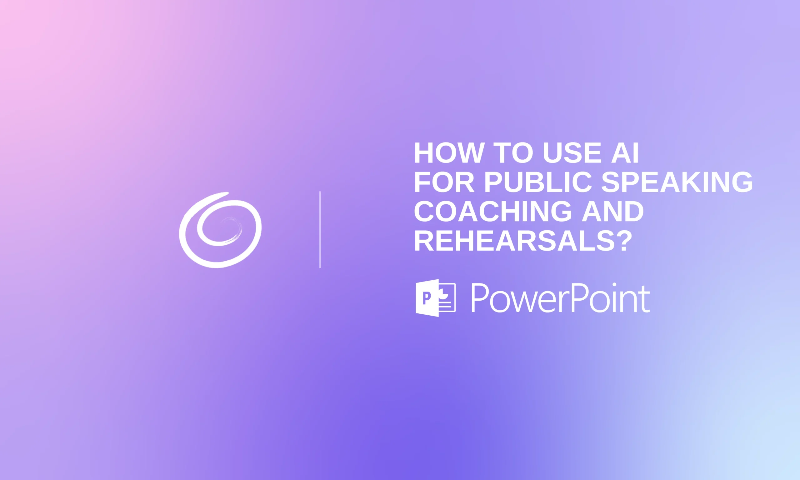 Gradient purple and pink background with white spiral logo and text "How to use AI for public speaking coaching and rehearsals?" and PowerPoint icon.