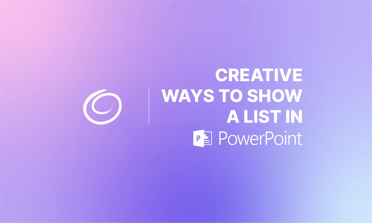 Gradient purple and pink background with text "Creative ways to show a list in PowerPoint" and PowerPoint icon.