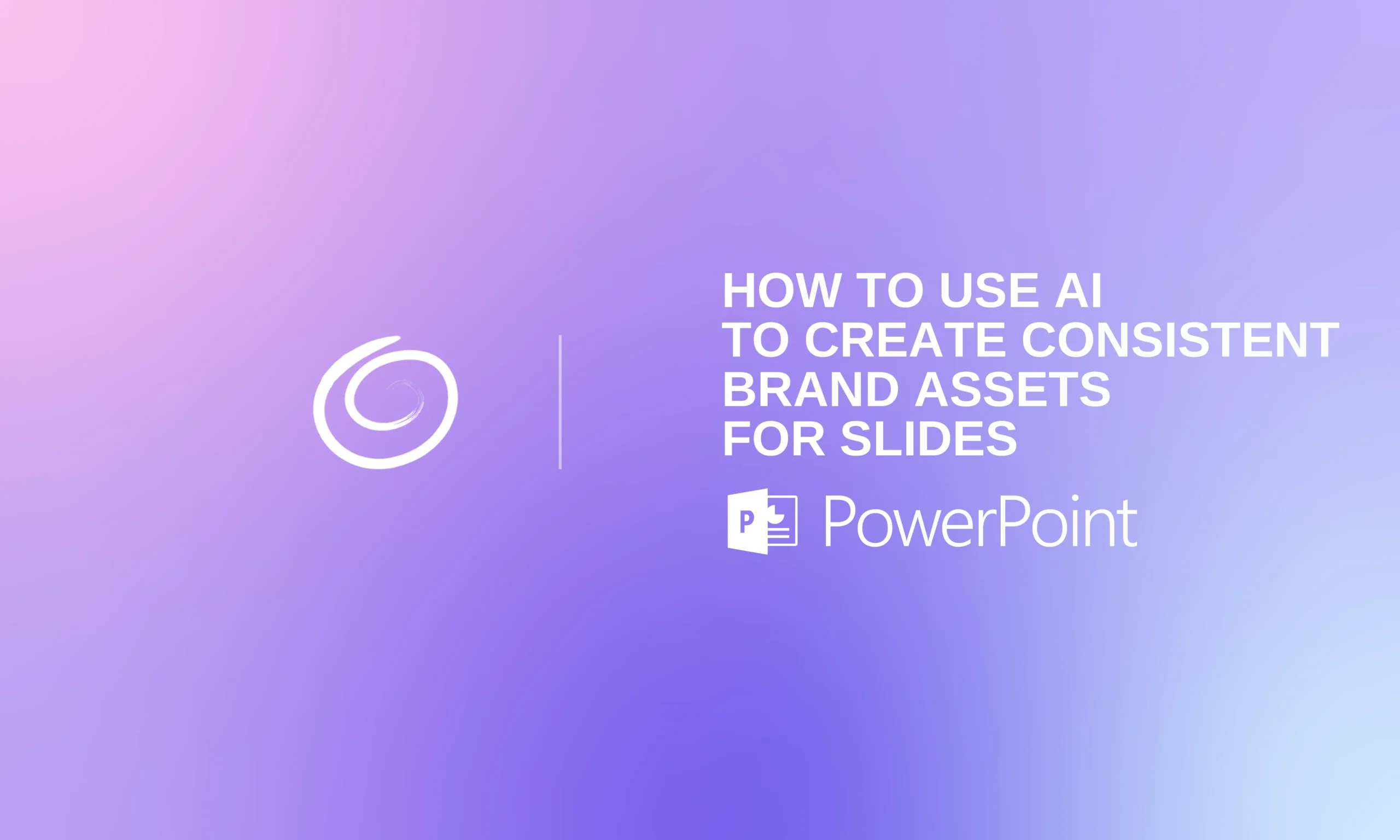 Gradient background with purple and pink hues, white swirl logo, and text reading "How to use AI to create consistent brand assets for slides" with PowerPoint logo.