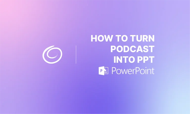 Gradient purple background with white text "How to turn podcast into PPT" and PowerPoint logo.