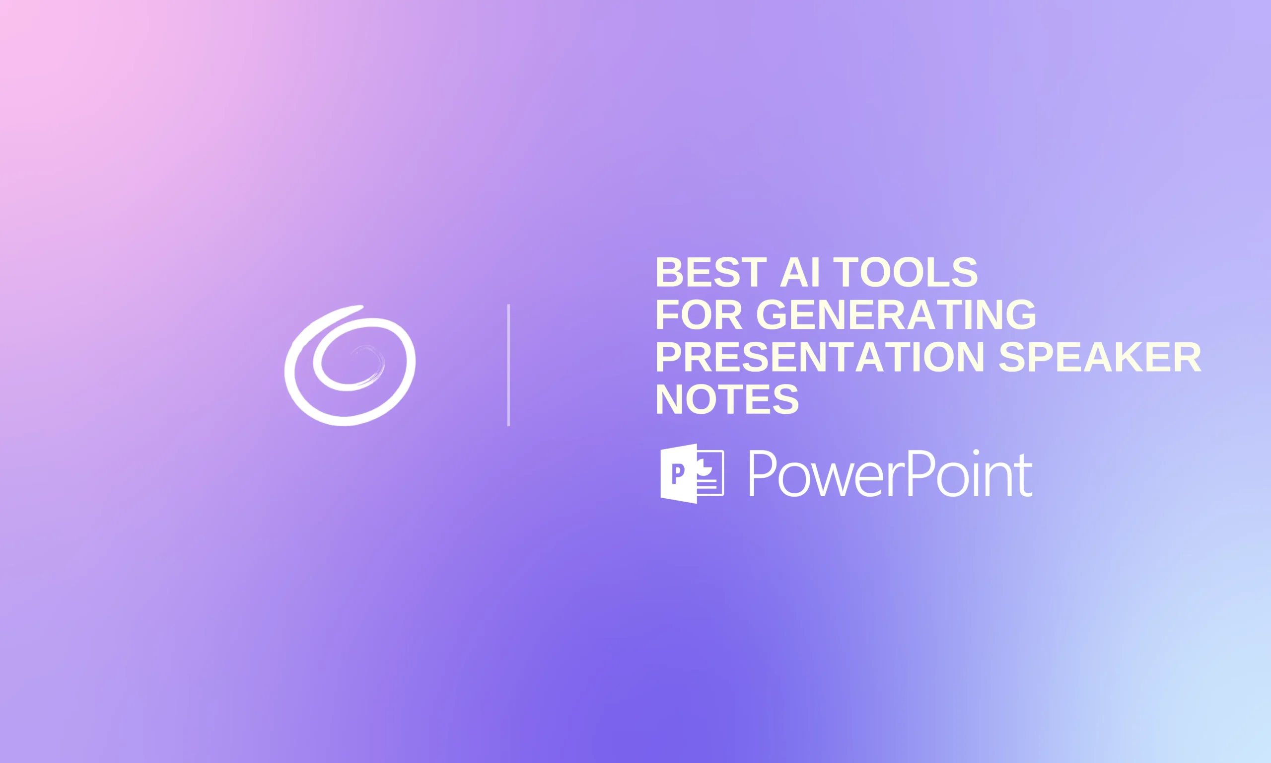 Gradient purple and pink background with text "Best AI tools for generating presentation speaker notes" and PowerPoint logo.