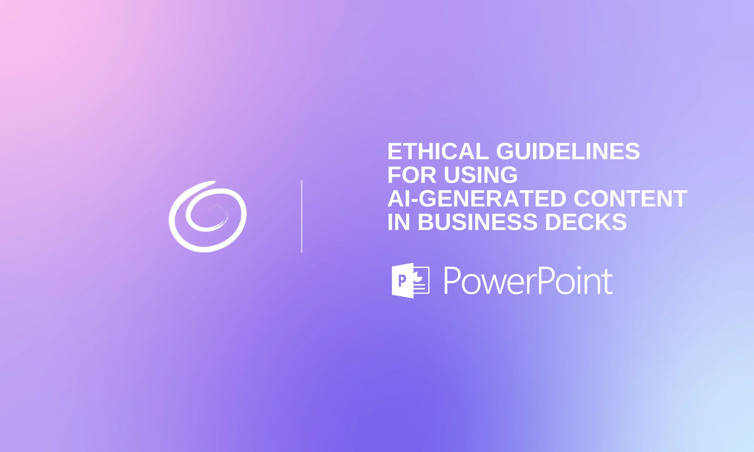 Presentation slide with purple gradient background, white swirl logo, and text "Ethical Guidelines for Using AI-Generated Content in Business Decks," PowerPoint logo.