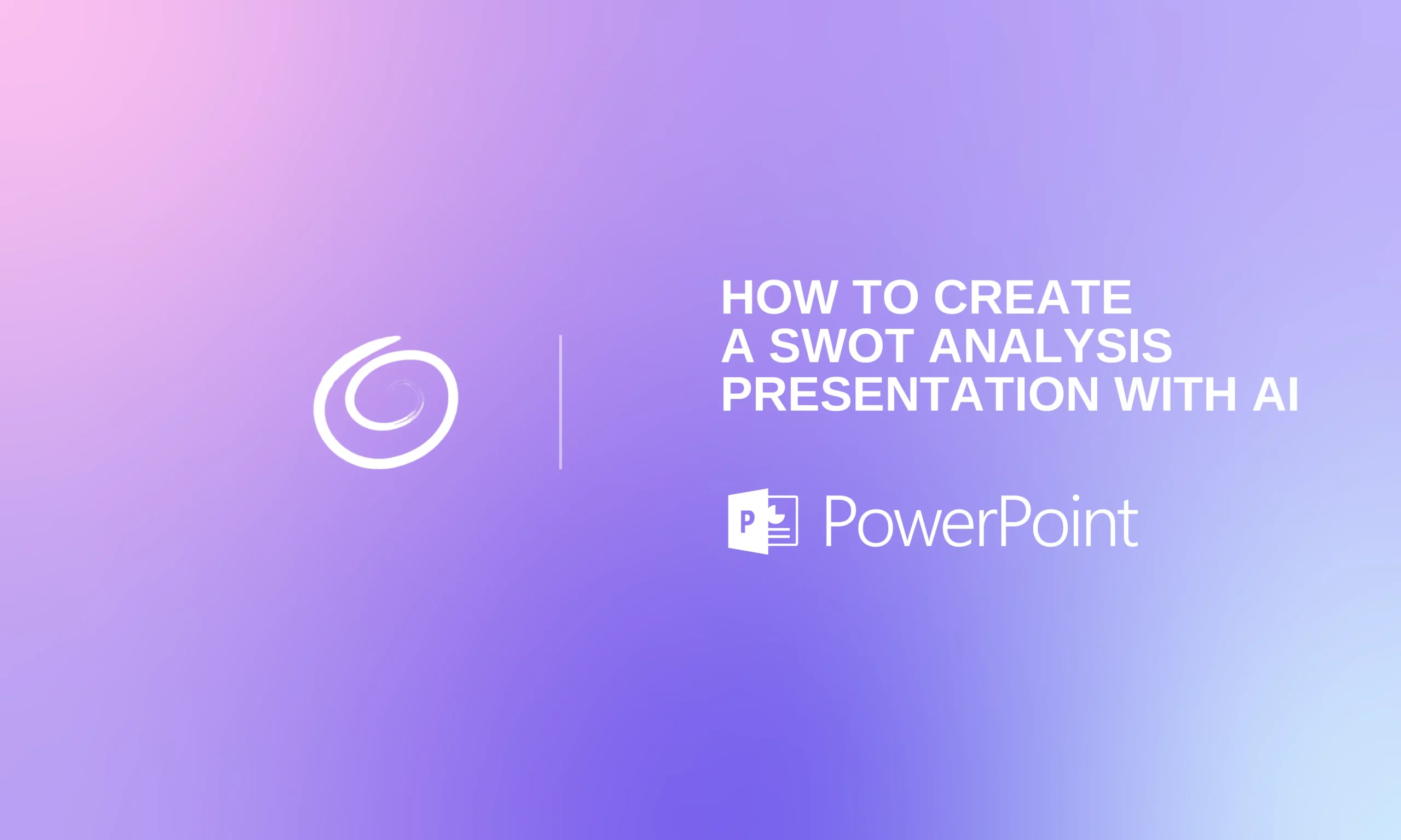 Gradient purple and pink background with white swirl logo and text "How to create a SWOT analysis presentation with AI" and PowerPoint logo.