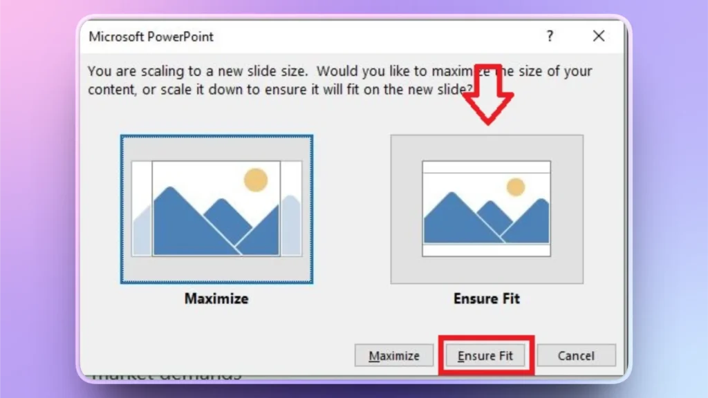 Microsoft PowerPoint dialog box offering slide size scaling options "Maximize" and "Ensure Fit.