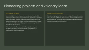 Text slide titled "Pioneering projects and visionary ideas" with sections on Innovative Projects and Sustainability Initiatives in Santa Fe.