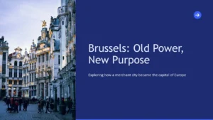 Historic ornate buildings in Brussels with people walking, alongside text "Brussels: Old Power, New Purpose.