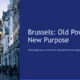 Historic ornate buildings in Brussels with people walking, alongside text "Brussels: Old Power, New Purpose.