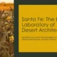 Desert landscape with blooming cacti alongside text about Santa Fe desert architecture.