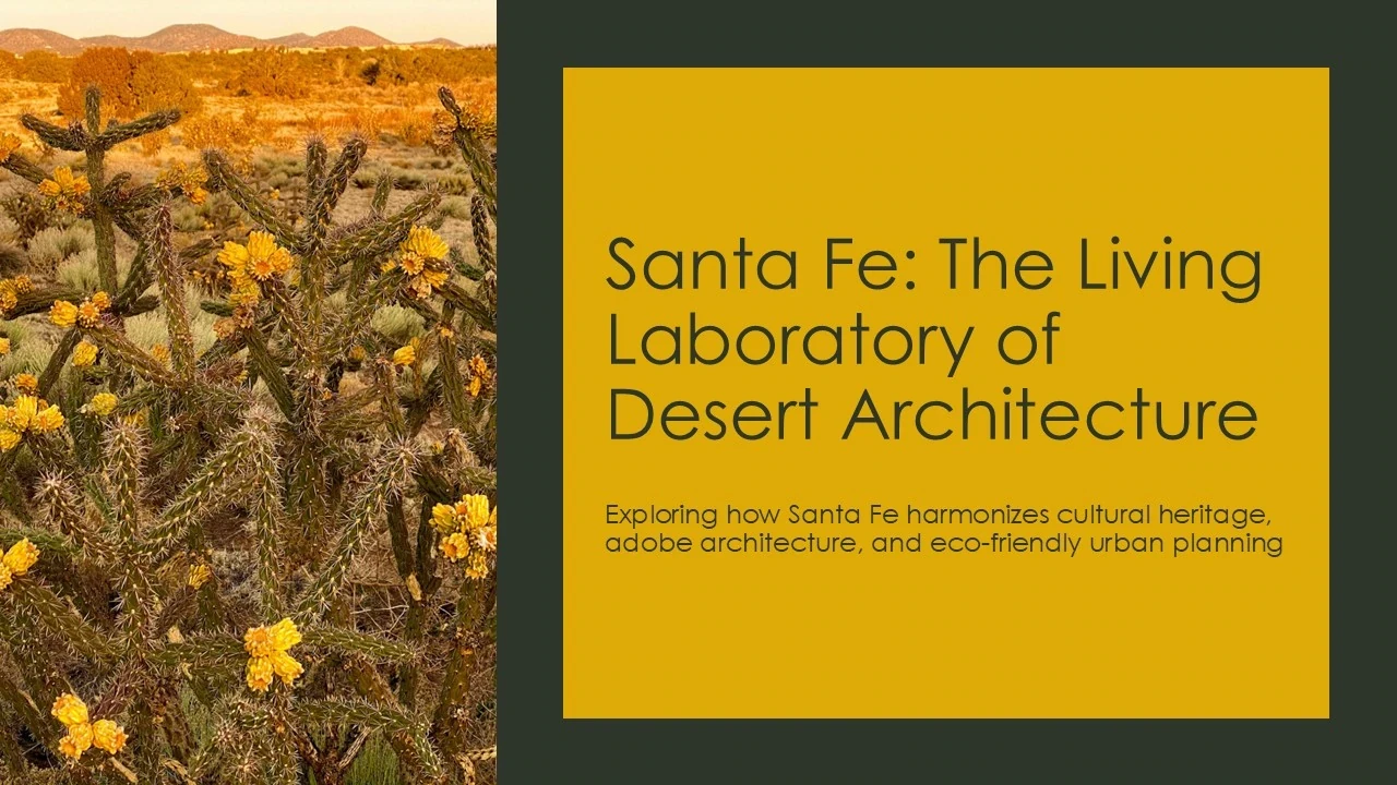 Desert landscape with blooming cacti alongside text about Santa Fe desert architecture.