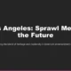 Title slide with white text on black background reading "Los Angeles: Sprawl Meets the Future" and subtitle "Exploring the blend of heritage and modernity in America's entertainment capital.