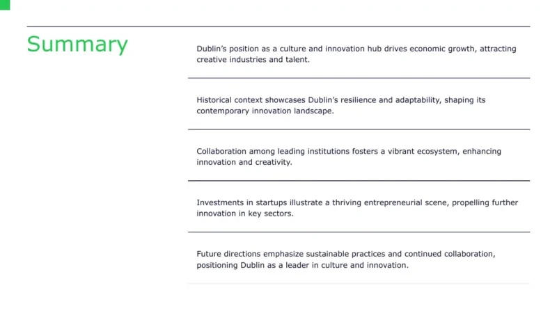 summary-list Summary slide with key points on Dublin's culture, innovation, and economic growth in black and green text.