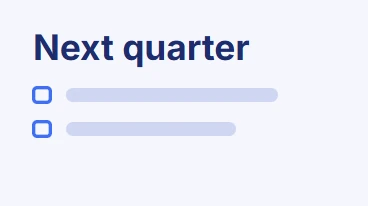 Next quarter slide with a two-item checklist